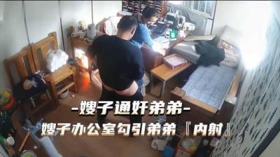 性生生活10分钟以上,国产伦理一区二区睡美人,热点事件 嫂子通奸弟弟，嫂子办公 室勾引弟弟被内射.